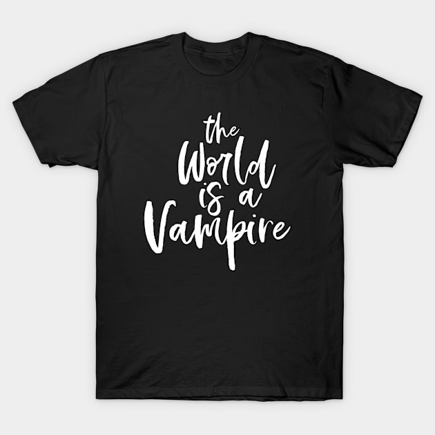 The World Is A Vampire T-Shirt by Rebus28